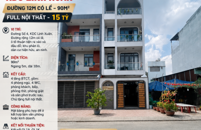 NHÀ 4 TẦNG ĐƯỜNG SỐ 4 LINH XUÂN - 4PN - Ô TÔ ĐẬU ĐỖ - VỪA Ở VỪA KINH DOANH – 15 TỶ